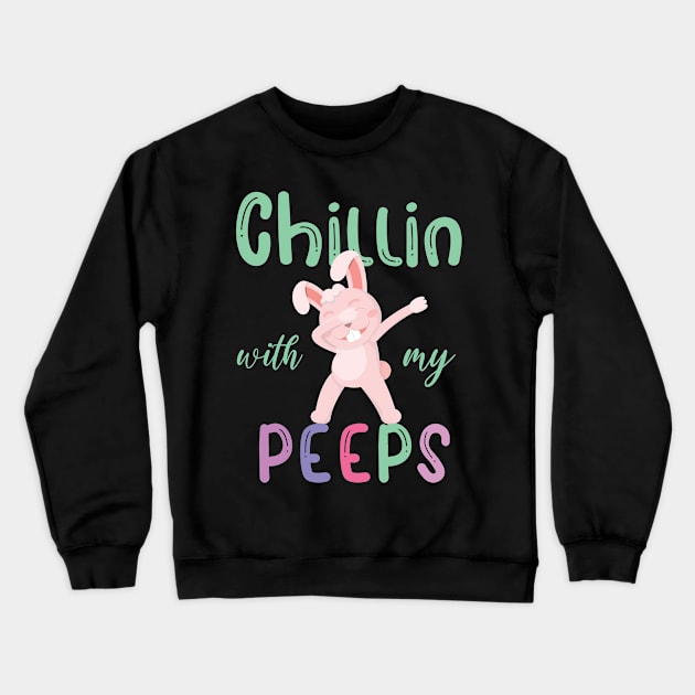 Funny Chillin With My Peeps Easter Bunny Crewneck Sweatshirt by DonVector